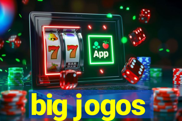 big jogos